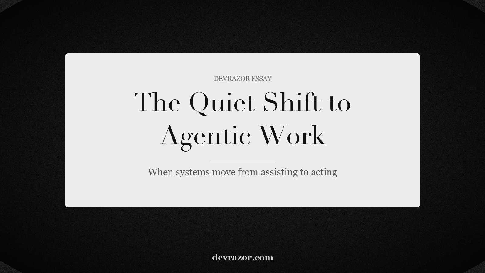The Quiet Shift to Agentic Work